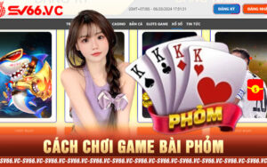 cách chơi game bài phỏm