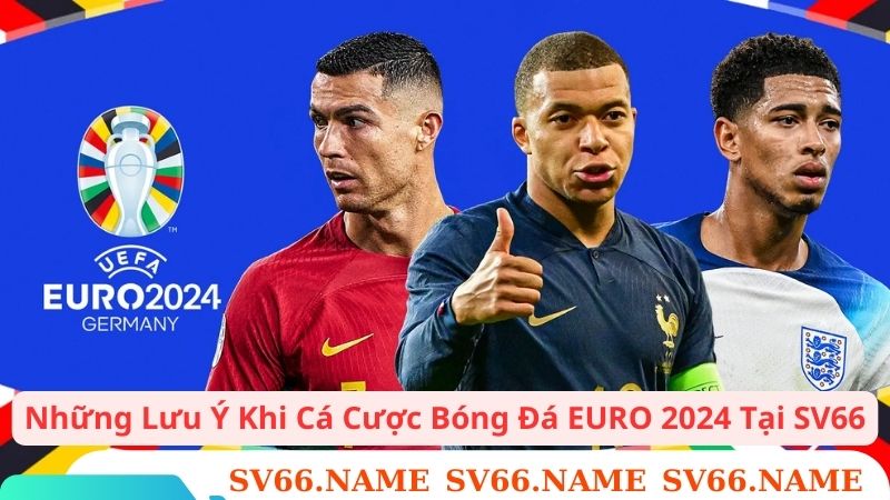 lưu ý soi kèo nhà cái euro 2024